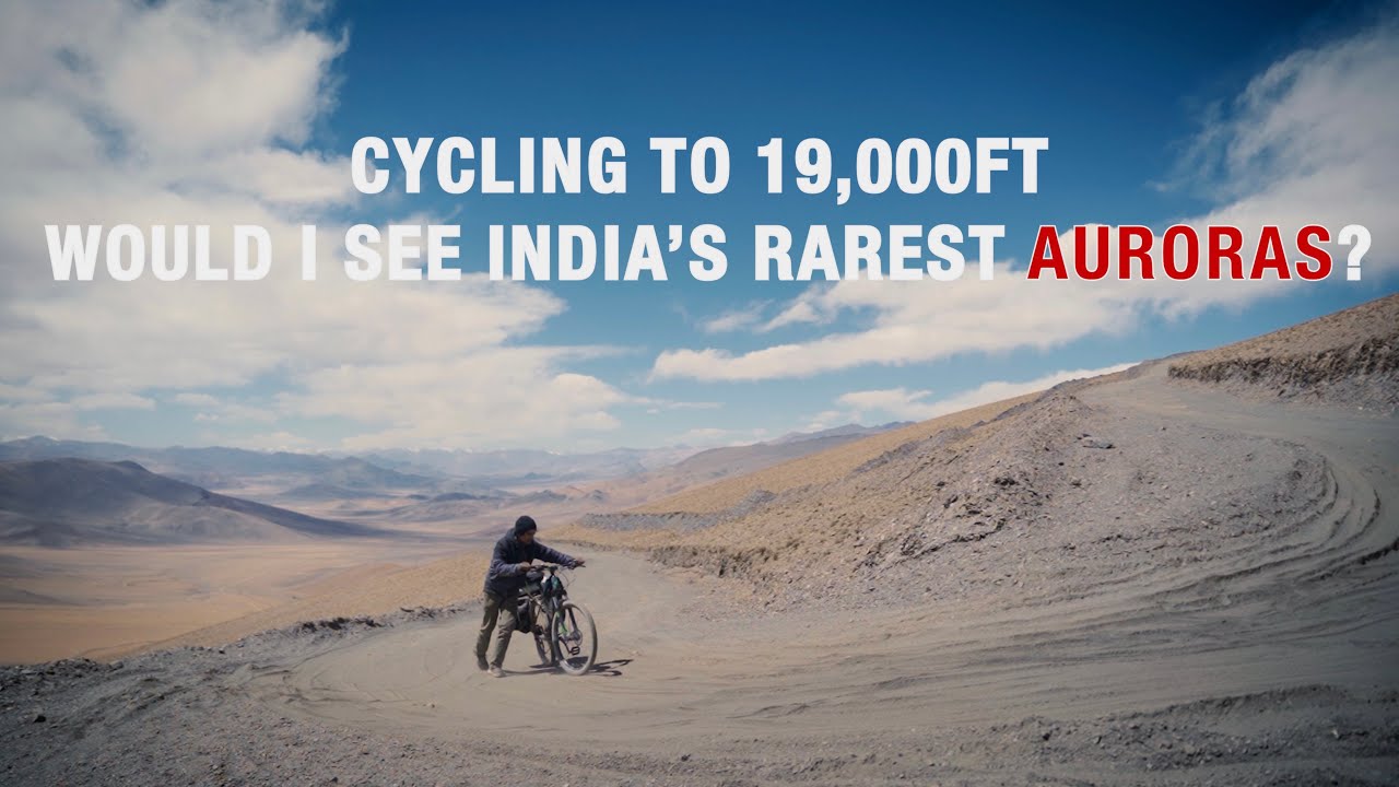 Umling La & Auroras | Cycling to the world's highest road through solar and sand storms