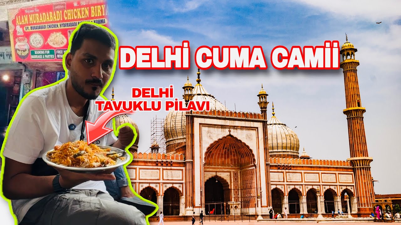 Yeni Delhideki Cuma Camii ve Etli Pilav Keyfi 😍