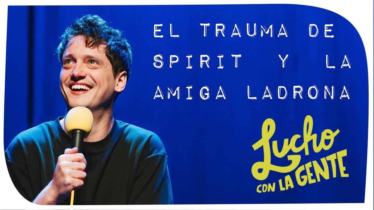 Lucho con La Gente #150 - El Trauma de Spirit y la Amiga Ladrona
