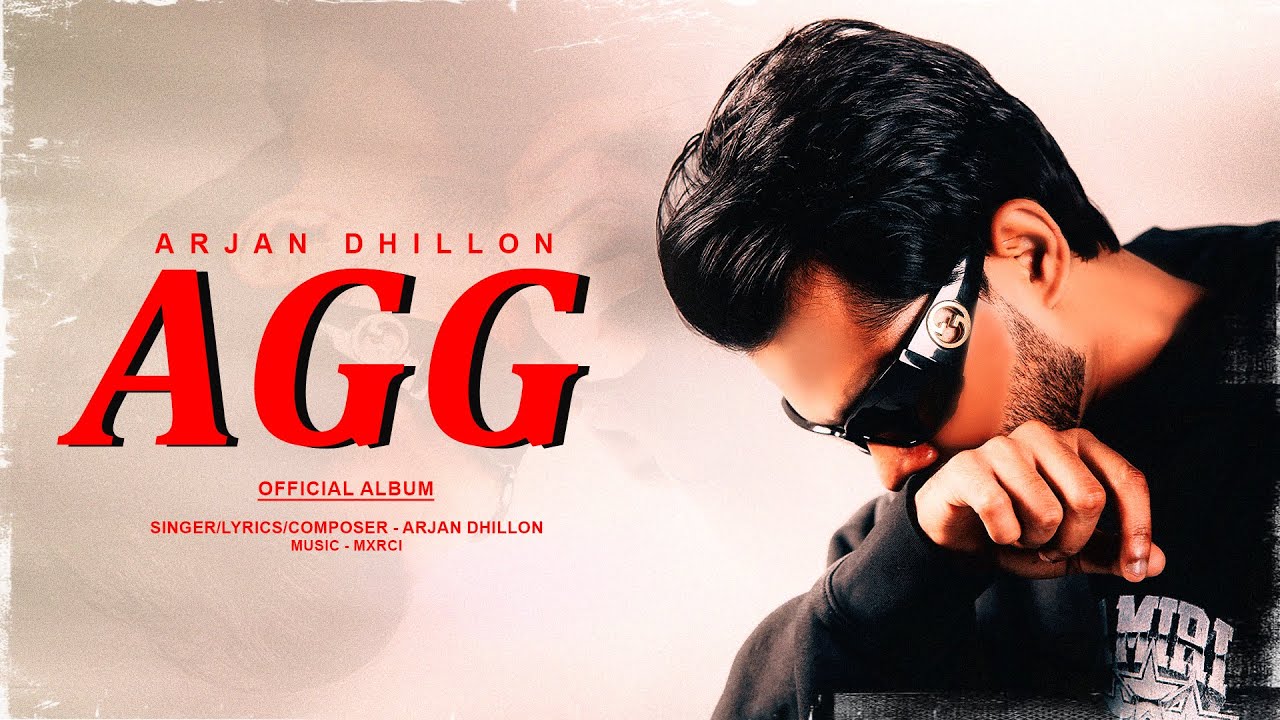 Agg (Official Album) Arjan Dhillon | Latest Punjabi Songs 2026