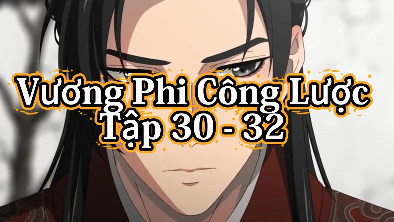[ VIETSUB ] FULL - Vương Phi Công Lược Tập 30 -32| dantruyentruyen