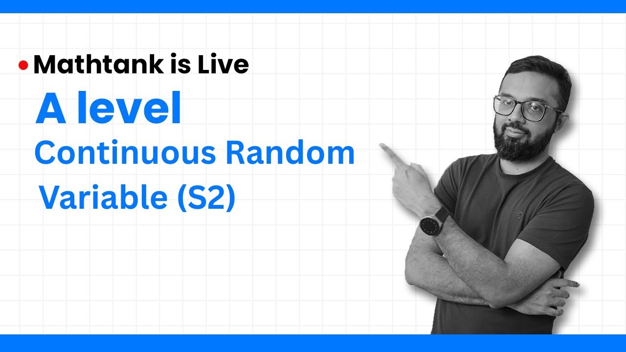 Livestream: Continuous Random Variable - A Level Mathematics S2