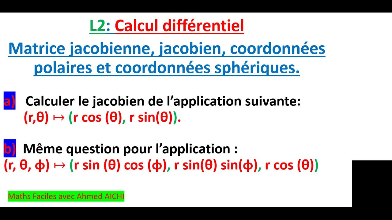 L2: Matrice jacobienne, Jacobien, coordonn&eacute;es polaires, coordonn&eacute;es sph&eacute;riques.