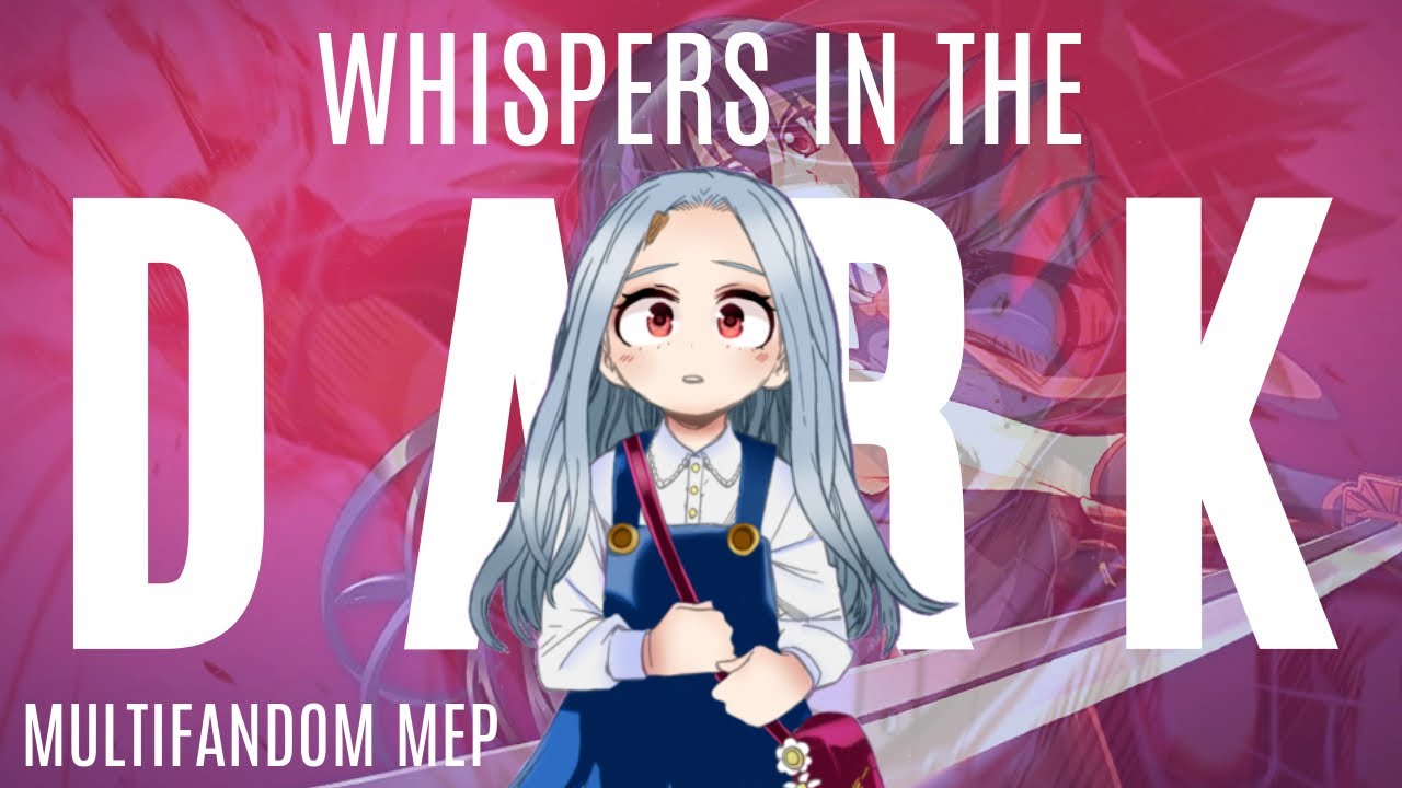 Whispers In The Dark [MULTIFANDOM MEP]