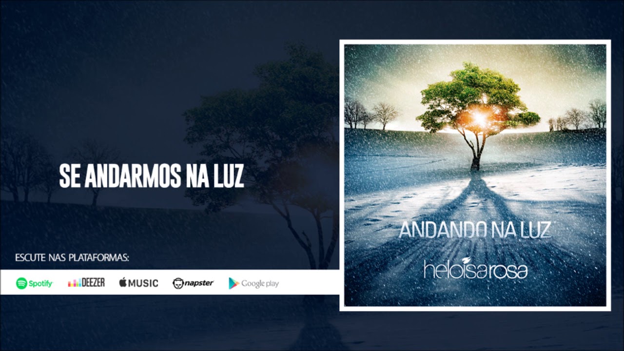 Heloisa Rosa | Se Andarmos na Luz