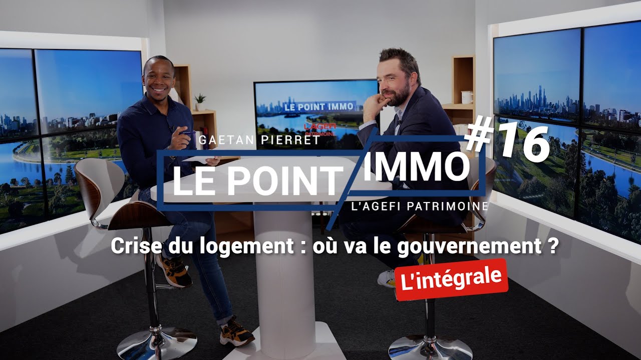 Crise du logement : où va le gouvernement ? – Le Point Immo #16