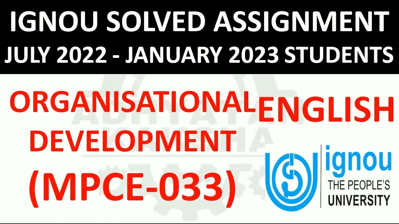 MPCE 033 (ENGLISH) ORGANISATIONAL DEVELOPMENT - IGNOU SOLVED ASSIGNMENT 2022-2023 JULY 2022 JAN 2023