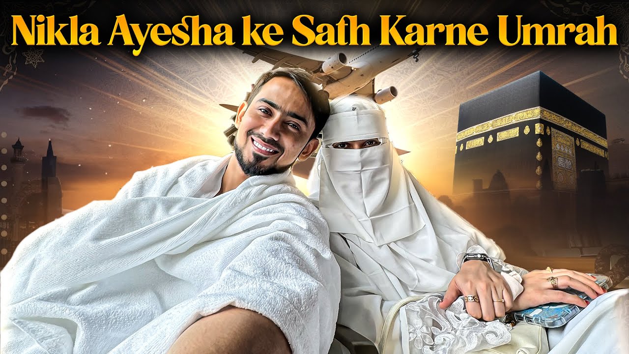 Nikla Ayesha ke Sath Karne Umrah | Adnaan 07