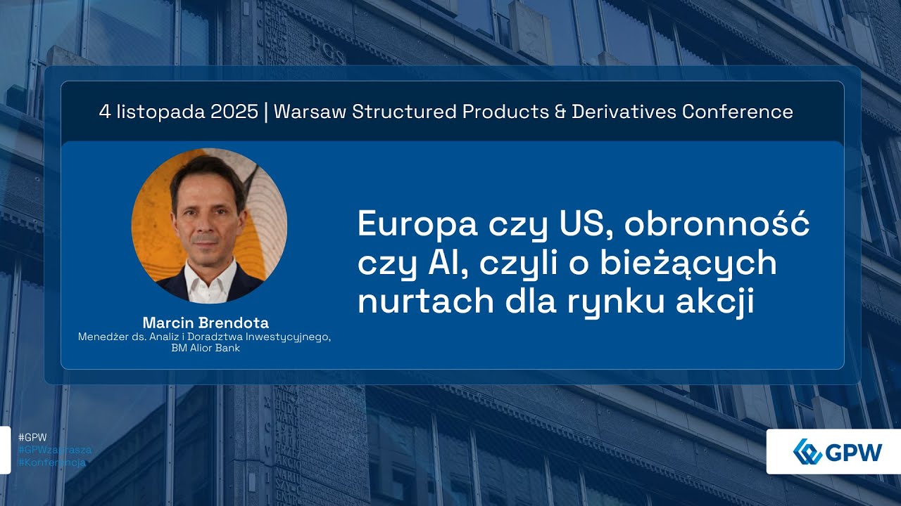 Europa czy US, obronność czy AI, czyli o bieżących nurtach dla rynku akcji​ | II WSPDC