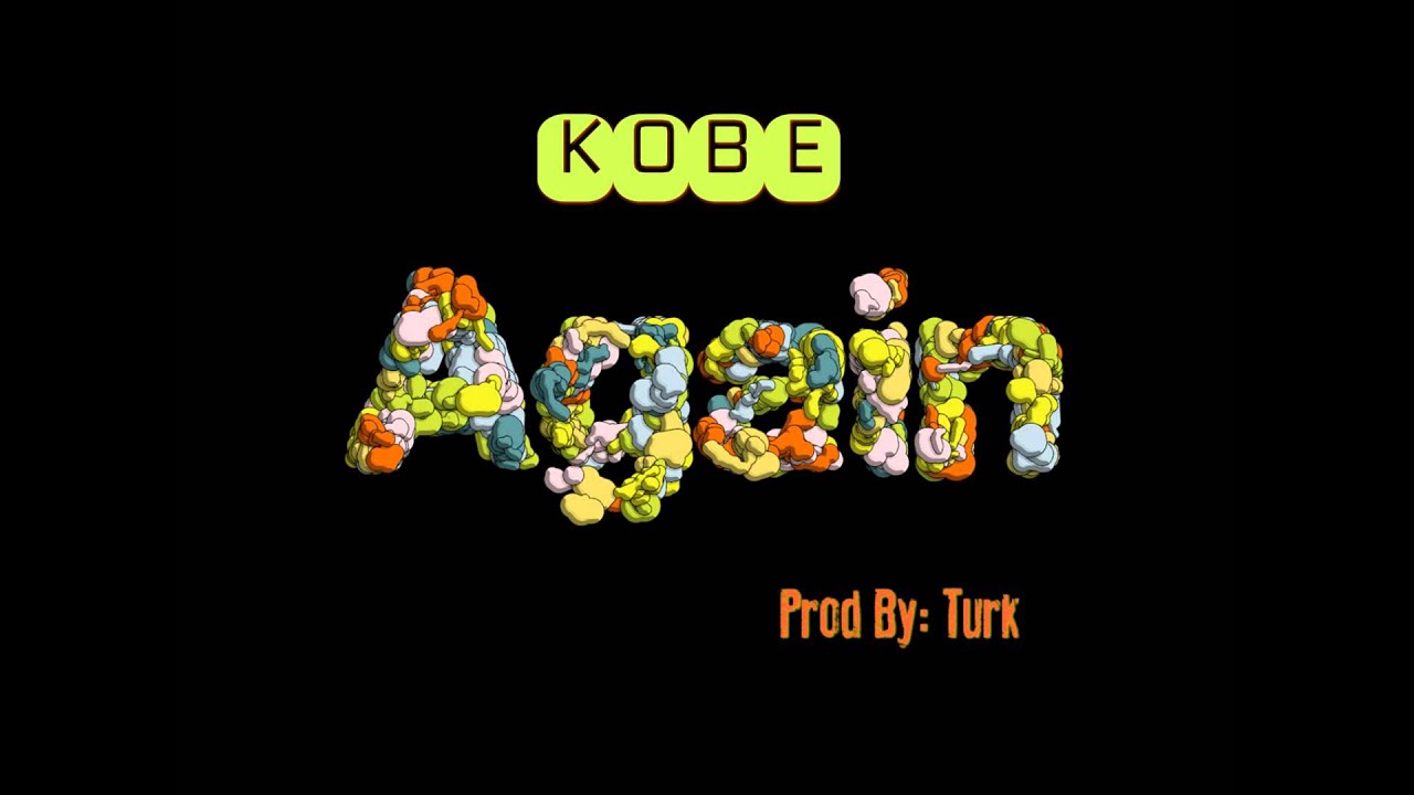 Kobe - Again (Prod By: Turk)