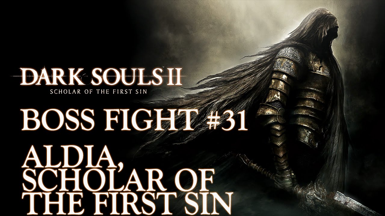 Dark Souls II: Scholar of the First Sin | Aldia | Boss Fight #31 | 1080p60FPS