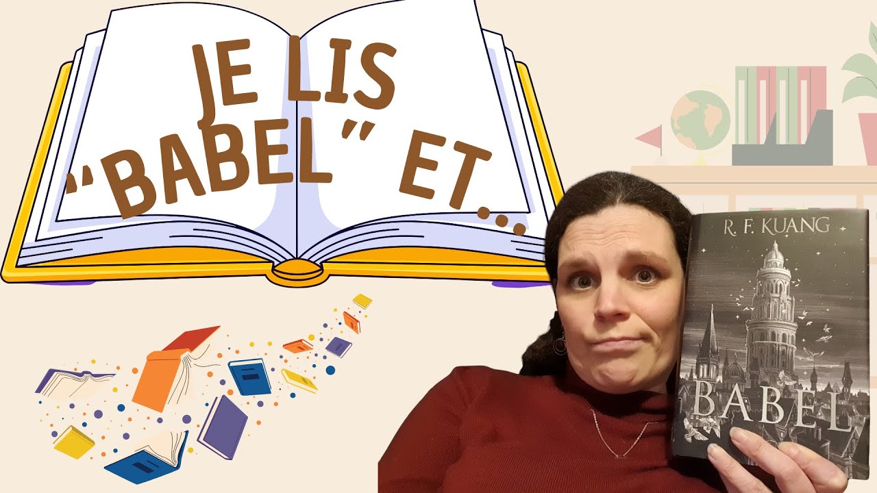 Je lis BABEL et je vous dis CE QUE J'EN PENSE #vloglecture