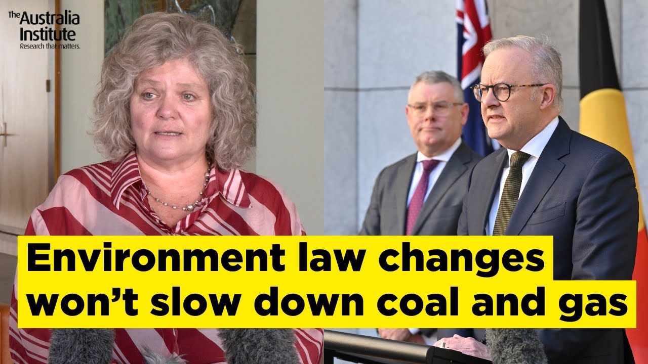 Environment law reforms ignore fossil fuels | Press conference