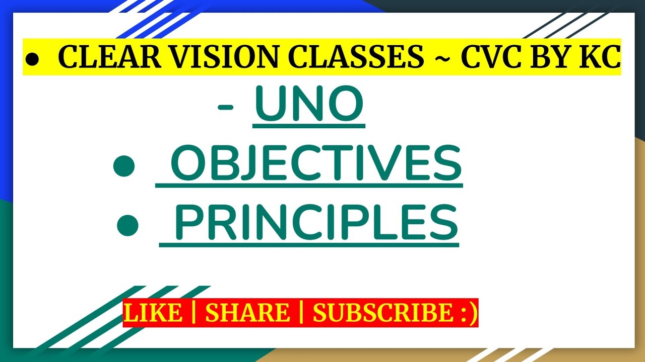 UNO - UNITED NATION ORGANISATION | UNO PRINCIPLES AND OBJECTIVES