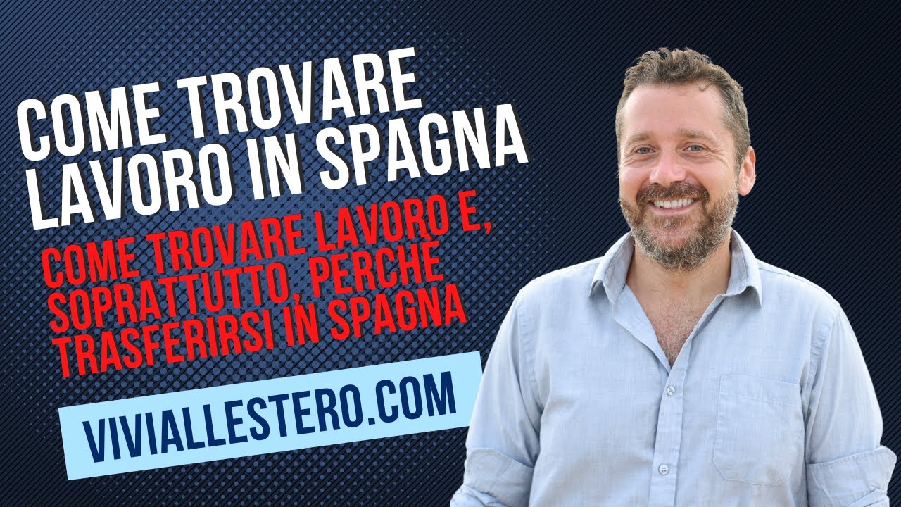 Come trovare lavoro e perchè trasferirsi in Spagna
