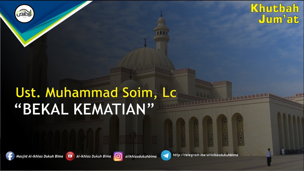 Khutbah Jum'at : Bekal Kematian - Ust. Muhammad Soim, Lc