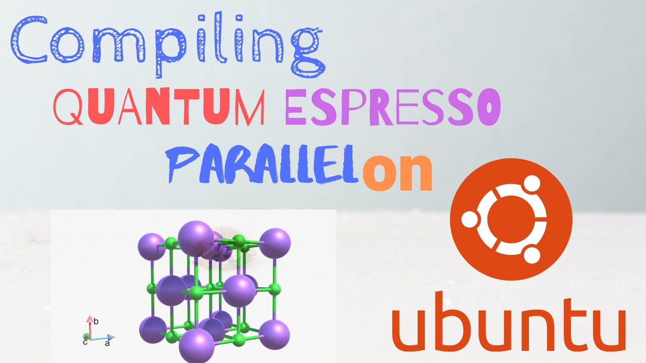 Установка Quantum ESPRESSO на Linux-UBUNTU для параллельного выполнения [УЧЕБНОЕ ПОСОБИЕ]
