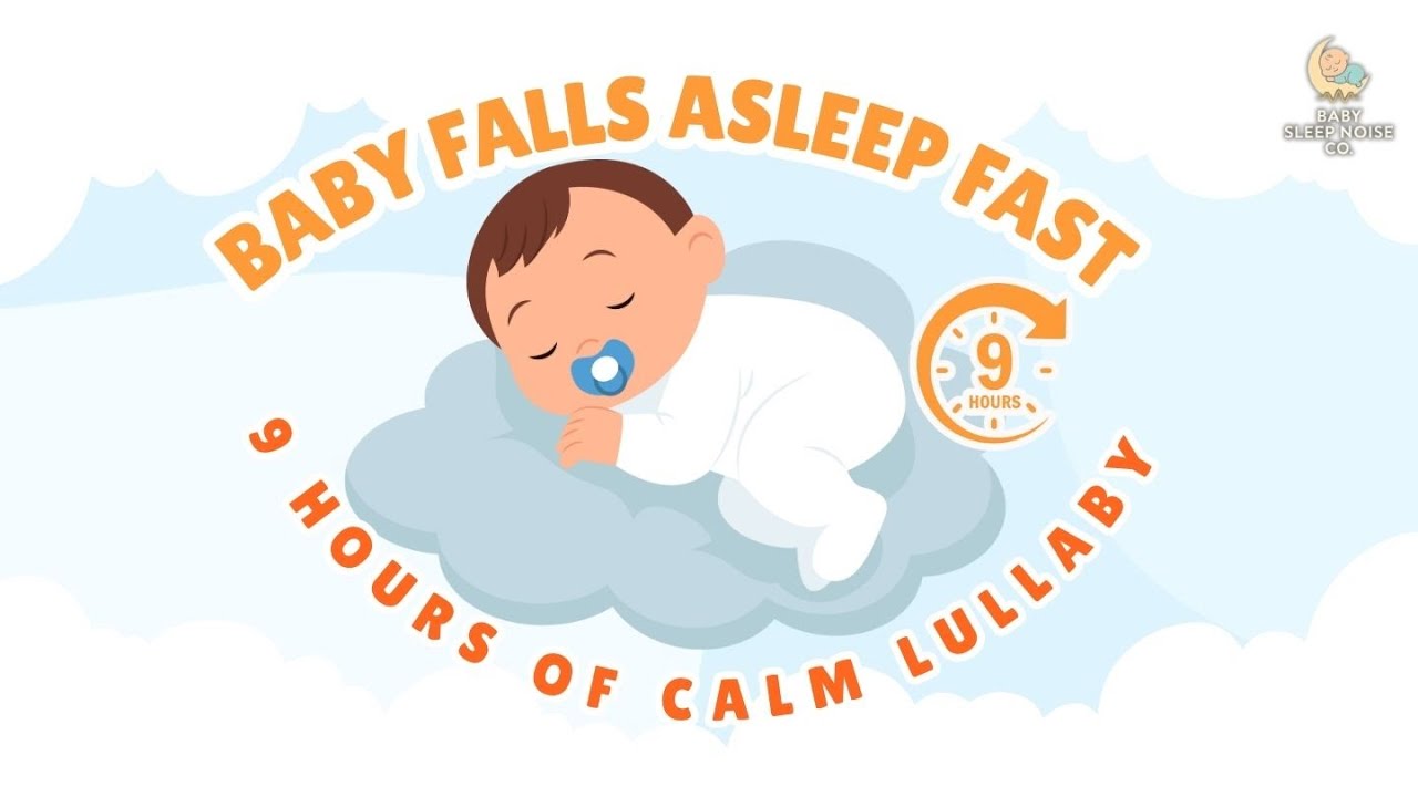 Baby Falls Asleep Fast 💤  9+ Hours of Calm Lullaby Sleep Sounds  BabySleepNoiseCo.🌙✨
