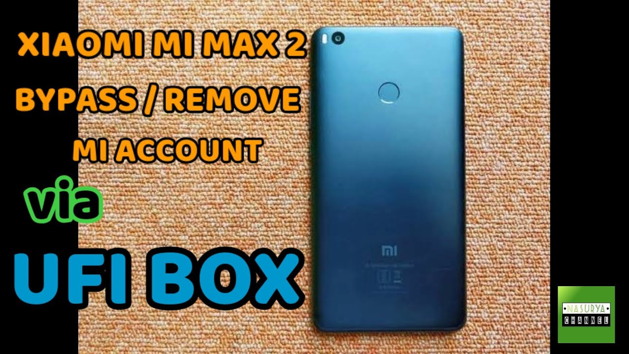 XIAOMI MI MAX 2 II BYPASS/REMOVE MI ACCOUNT II EDL MODE II WITH UFI BOX