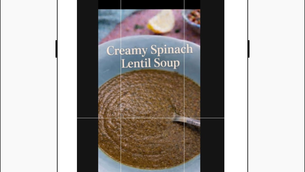 Creamy spinach lentil soup/cozy & delicious 