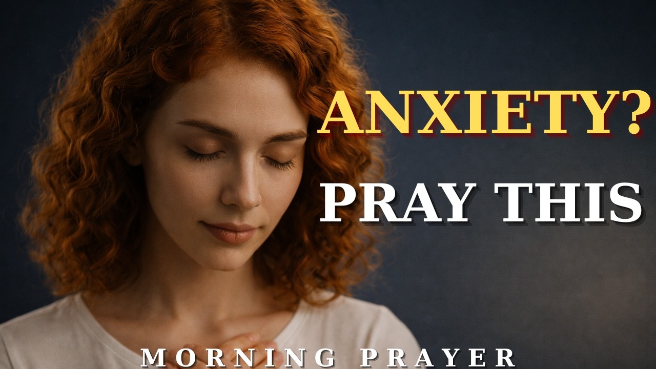 A Gentle Morning Prayer for Anxiety and Stress | Calm Your Mind Before the Day Begins