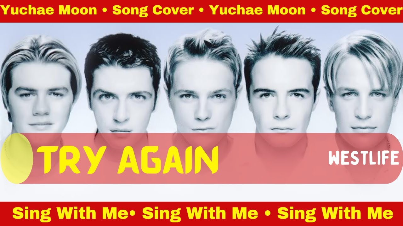 Try Again by Westlife | Cover