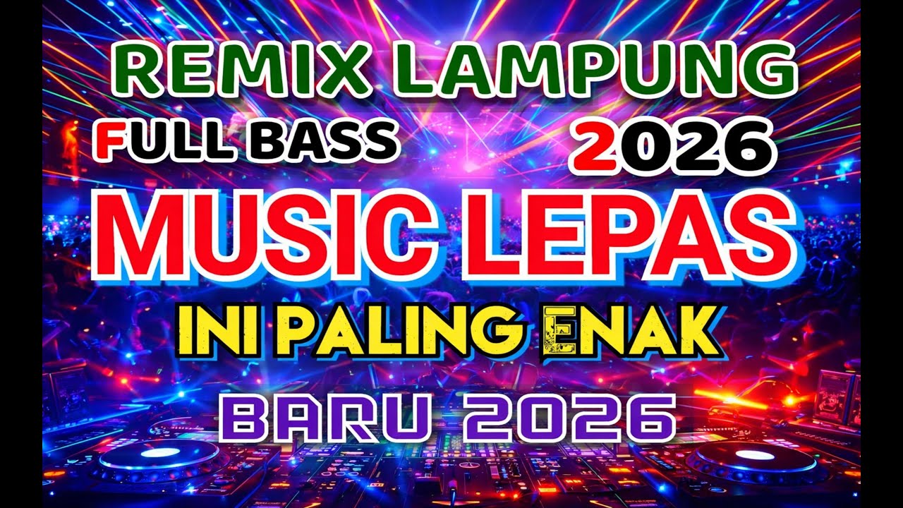 REMIX LAMPUNG TERBARU 2026 MUSIC LEPAS INI YANG PALING ENAK - INOT MUSIC 