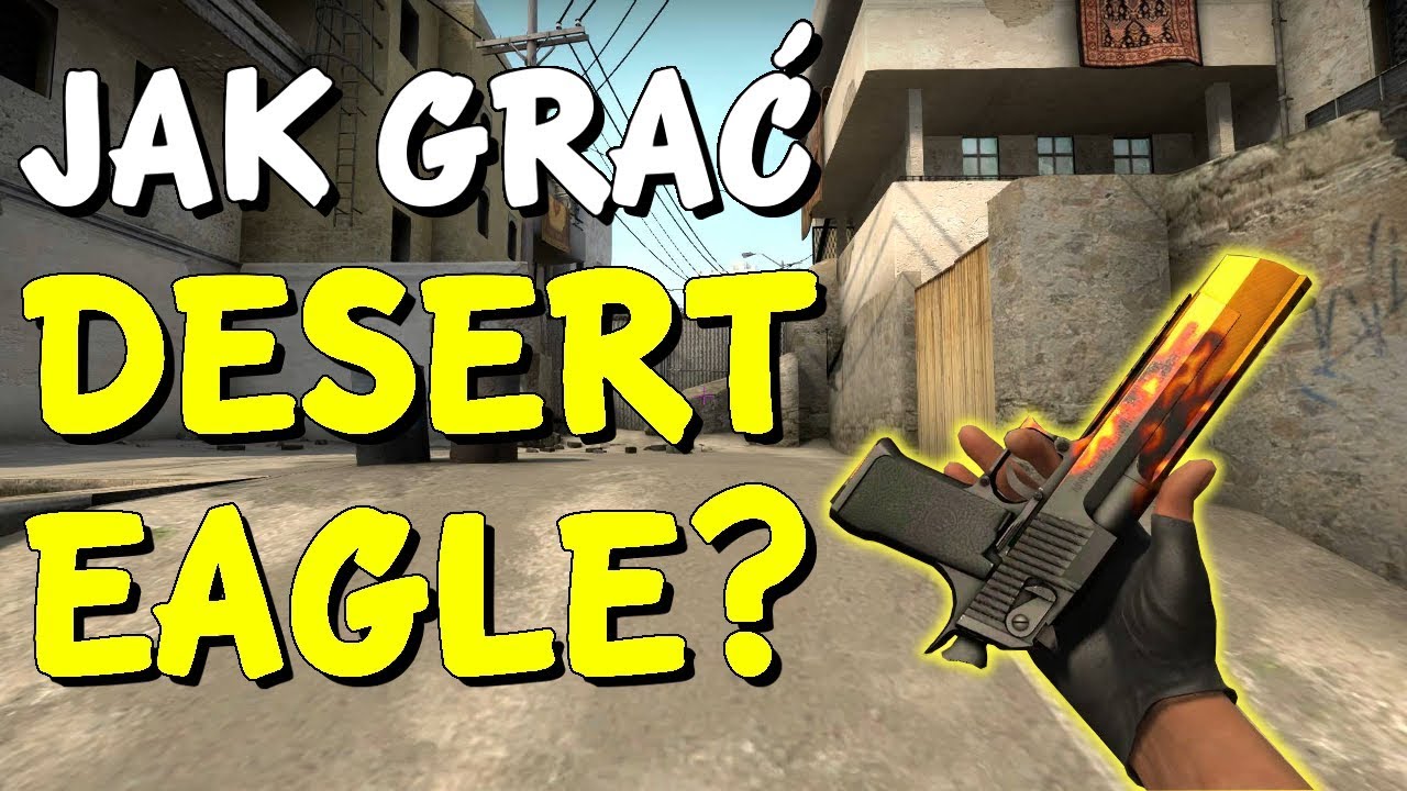 JAK GRAĆ DESERT EAGLE? JAK STRZELAĆ Z DEAGLE'a? v 2.0 | CS:GO - Poradnik