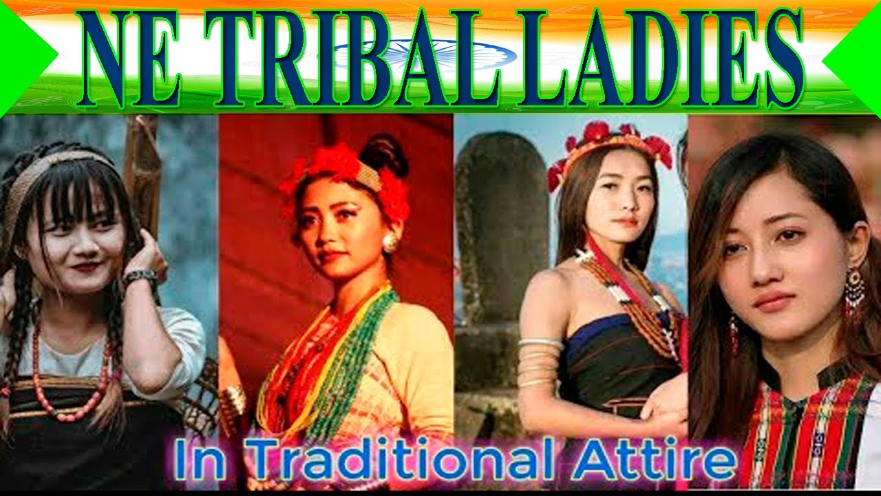 𝐁𝐄𝐀𝐔𝐓𝐈𝐅𝐔𝐋 𝐍𝐎𝐑𝐓𝐇𝐄𝐀𝐒𝐓 (𝐀 𝐭𝐨 𝐙) 𝐓𝐑𝐈𝐁𝐀𝐋 𝐋𝐀𝐃𝐈𝐄𝐒 IN TRADITIONAL ATTIRE
