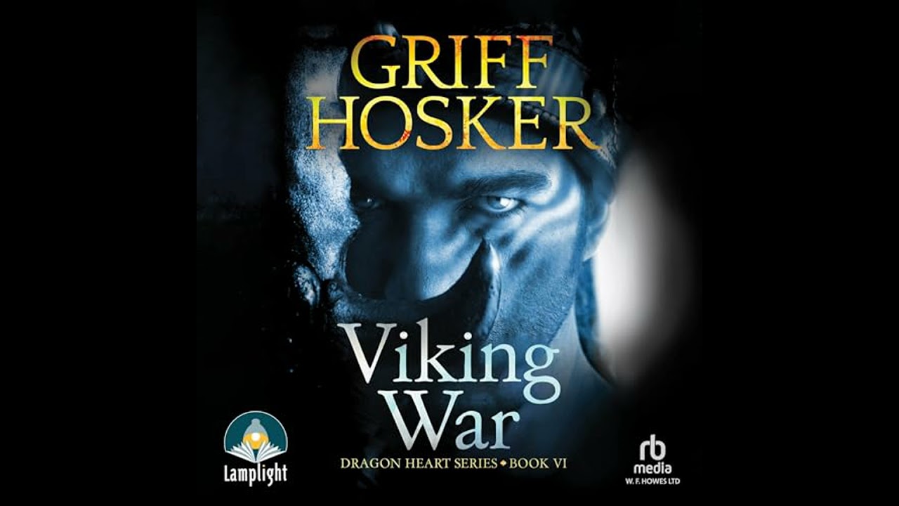 Viking War: Dragonheart Book 6 by Griff Hosker | Full Audiobook