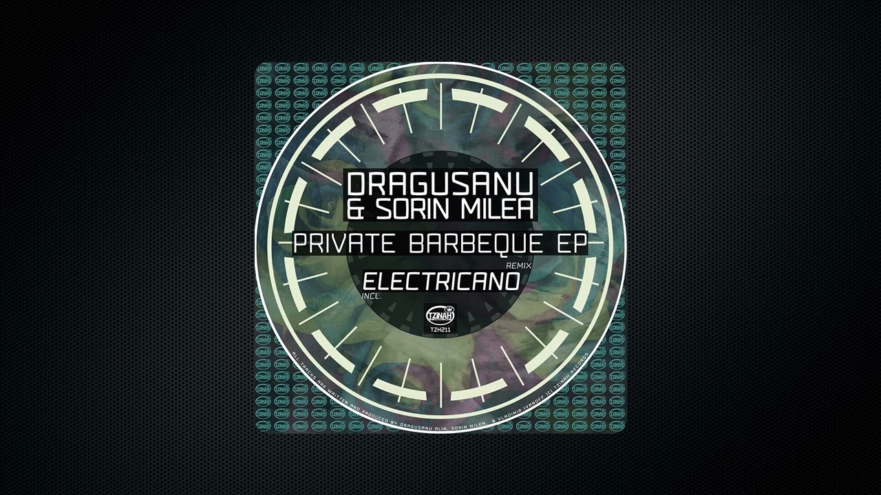 Dragusanu & Sorin Milea - Private Barbecue [TZH211]
