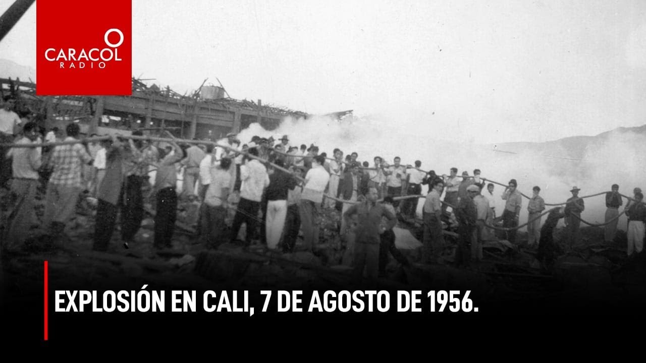Explosión en Cali, 7 de agosto de 1956 | Caracol Radio