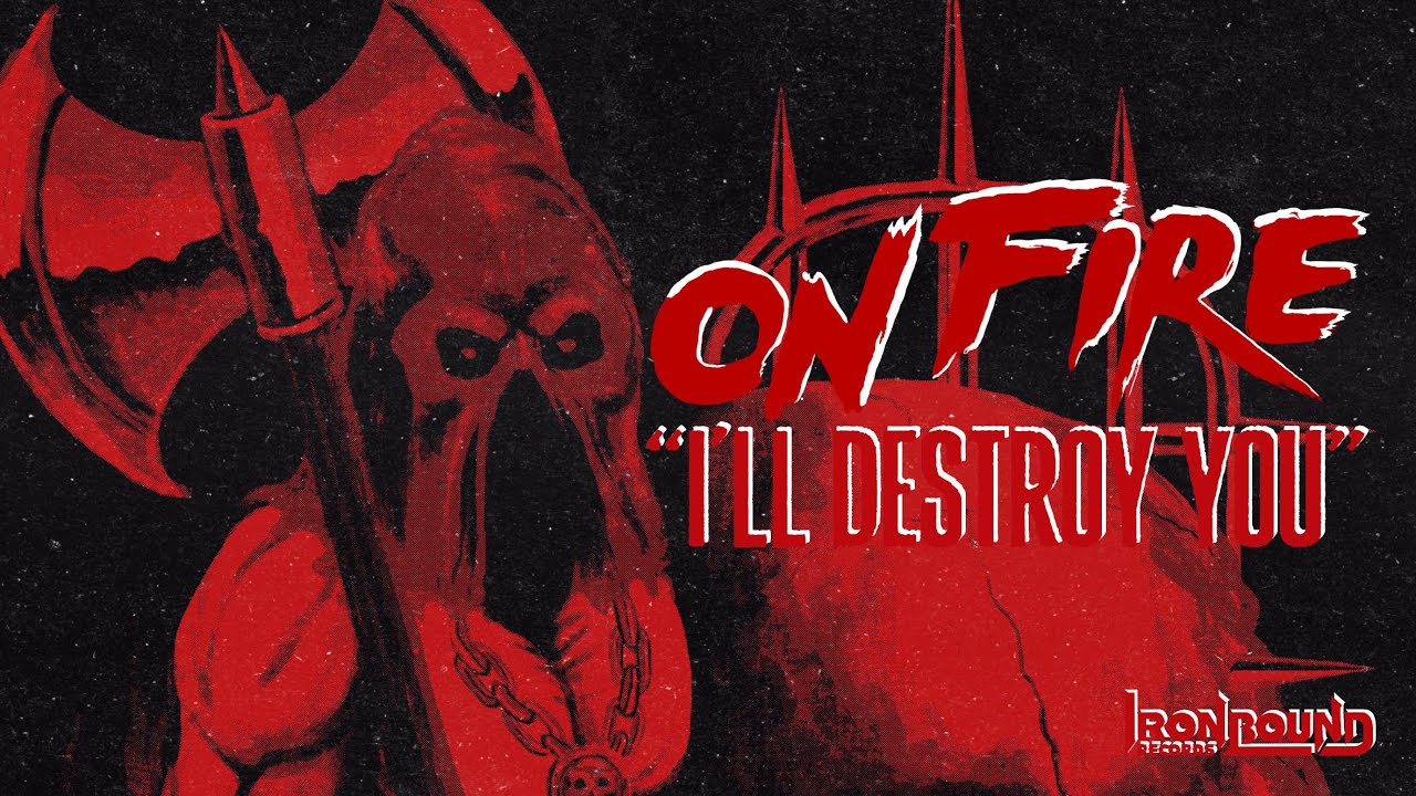 On Fire - I'll Destroy You (Official Track)