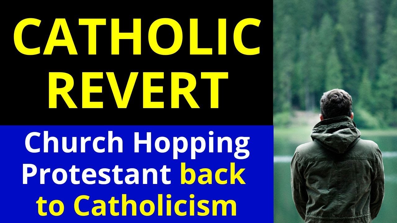 Another Catholic Revert to the Catholic Church (Church Hopper)