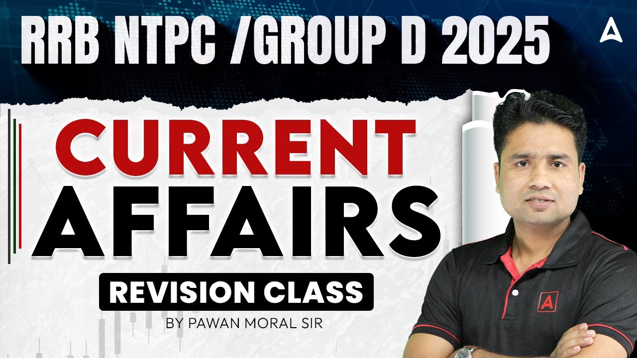 RRB NTPC/Group D 2025 Current Affairs | Railway Current Affairs Full Revision | By Pawan Moral Sir