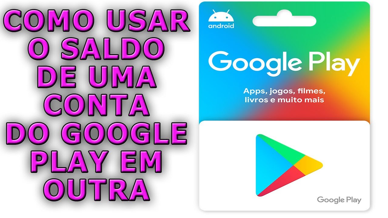 Como usar saldo de uma conta do GOOGLE PLAY em outra conta RECARREGUEI e deu SALDO INSUFICIENTE