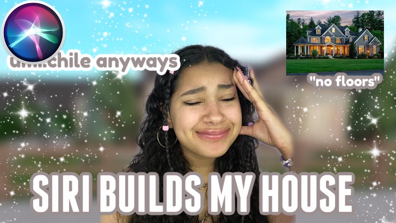 SIRI BUILDS MY HOUSE IN BLOXBURG