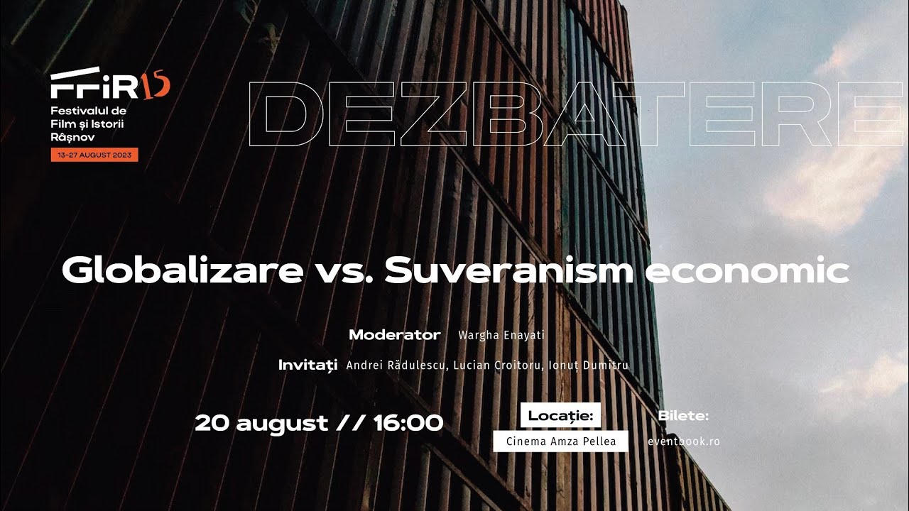 Dezbatere #FFIR15 - Globalizare vs. Suveranism economic
