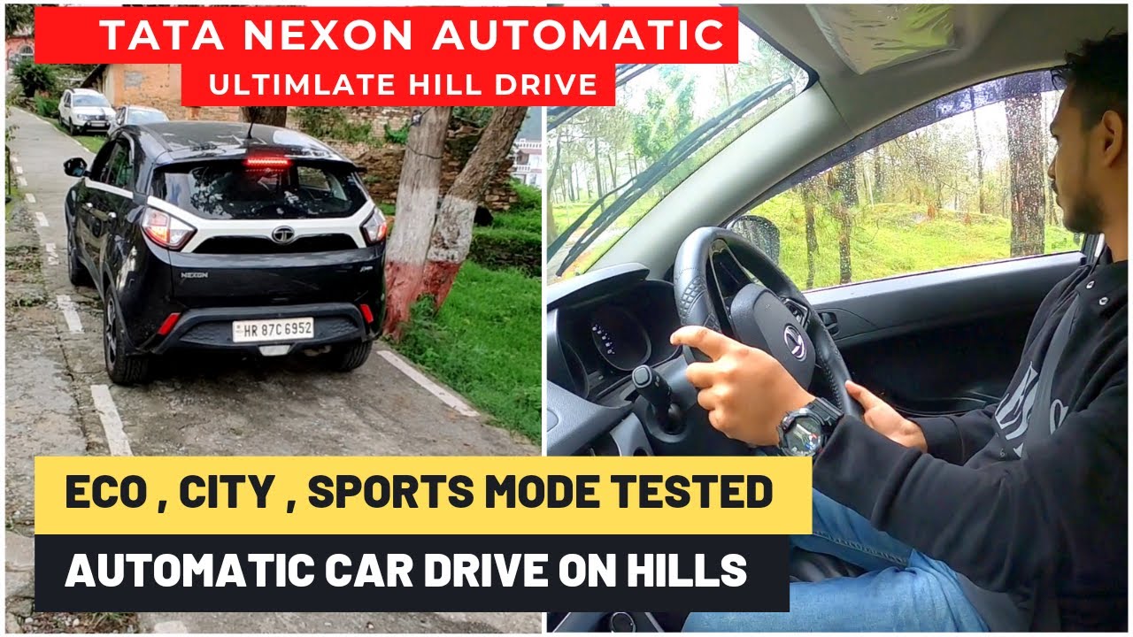 AUTOMATIC CAR HILL DRIVE | TESTING TATA NEXON ECO , SPORTS & CITY MODES ON HILLS | AMT ON HILL