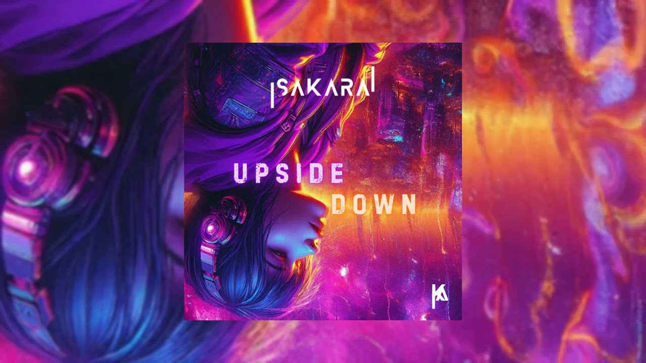 SAKARA - Upside Down (Official Visualizer)