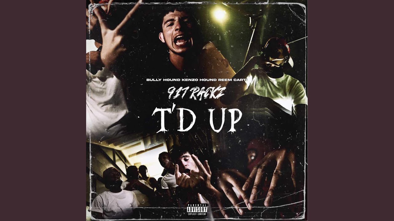 T'd Up (feat. Bully Hound, Kenzo Hound & Reem Carti)