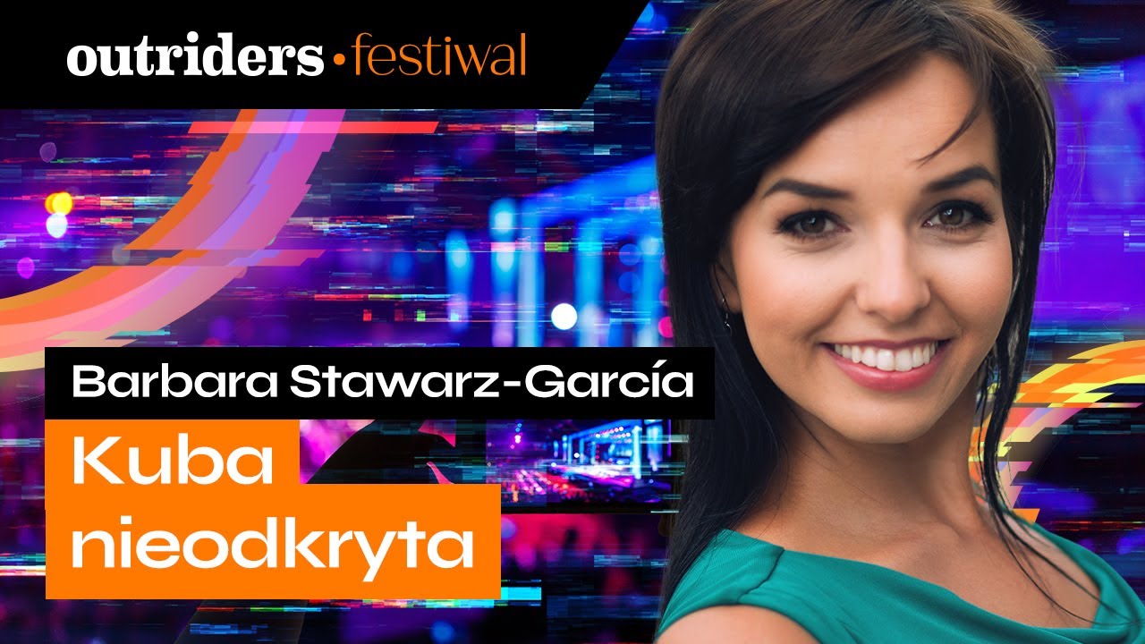 Kuba nieodkryta - Barbara Stawarz García | Outriders Festiwal