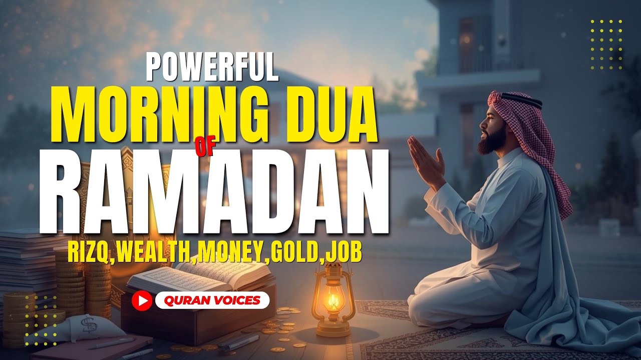 Ramadan 2026 Morning Dua for Success, Rizq & Protection | Powerful Blessings to Begin Your Day