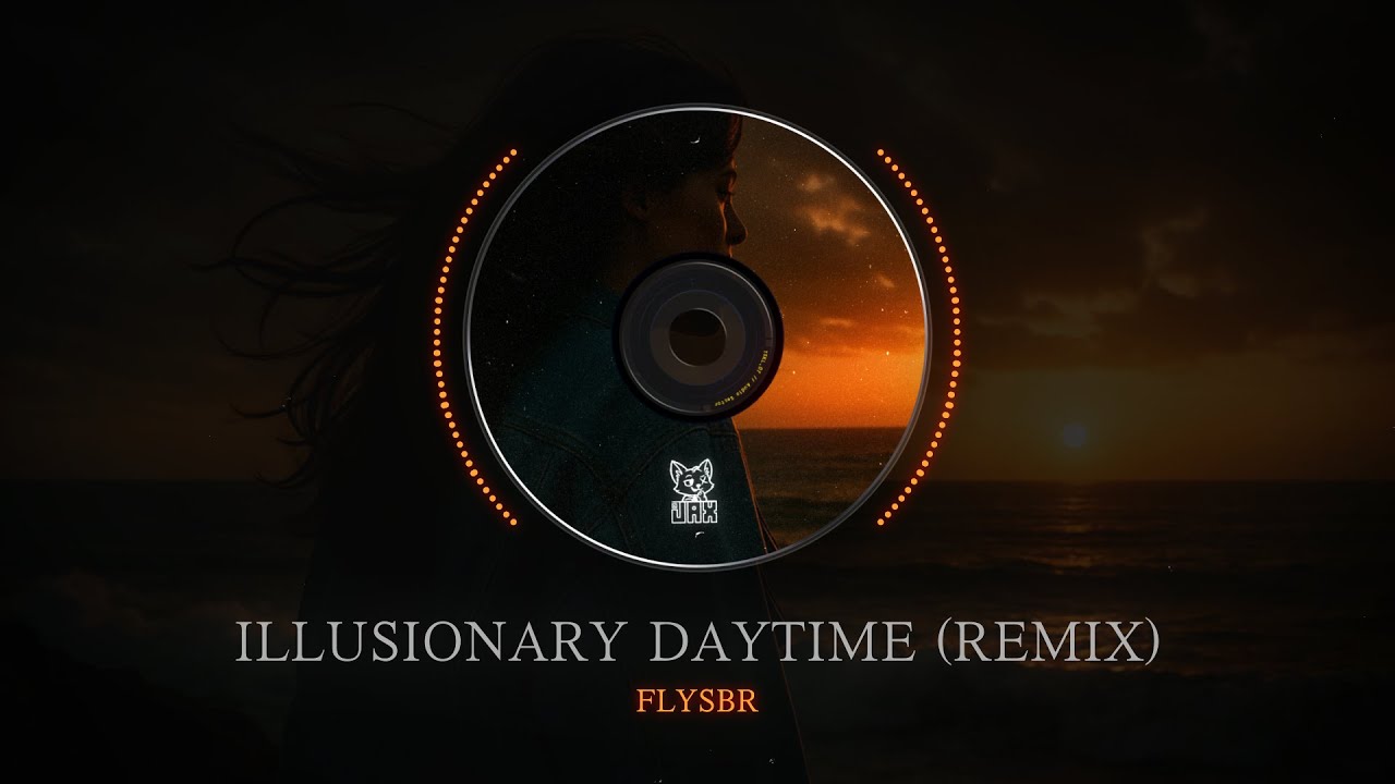 FLYSBR - Illusionary Daytime (Remix)