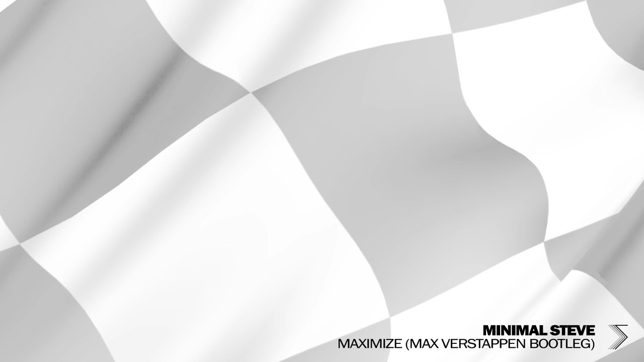 Minimal Steve - Maximize (Max Verstappen Bootleg)