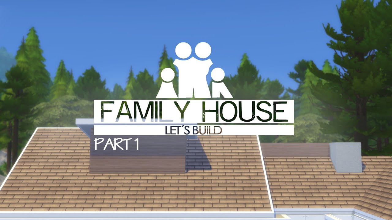 The Sims 4 - Let's Build a family house - Part 1