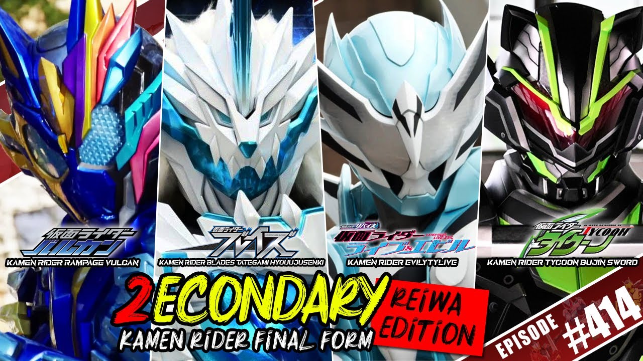 TALK-SATSU #414 - INI DIA 4 FINAL FORM SECONDARY KAMEN RIDER DI ERA REIWA! SIAPA YANG TERBAIK? 🔥