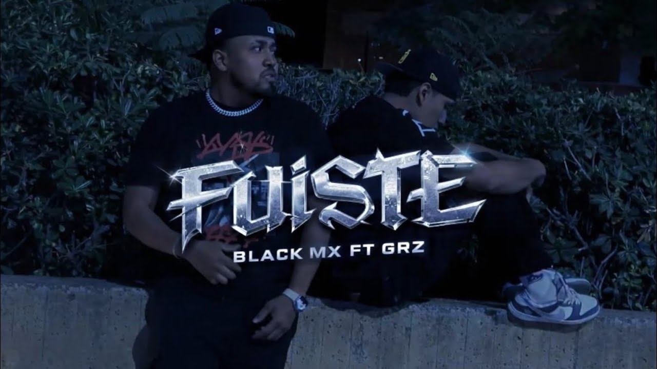 BLACK MX - FUISTE (FT @grz542  ) VIDEO OFICIAL 