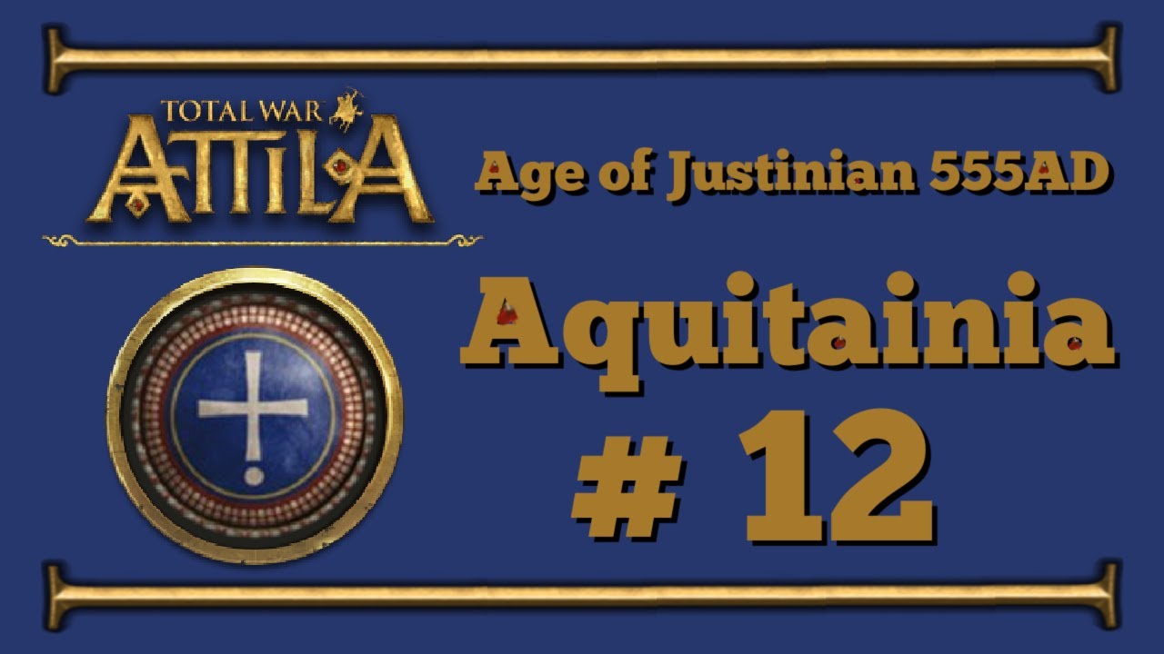 Aquitainia #12 | Ybor's Last Battle | Age of Justinian 555AD Mod