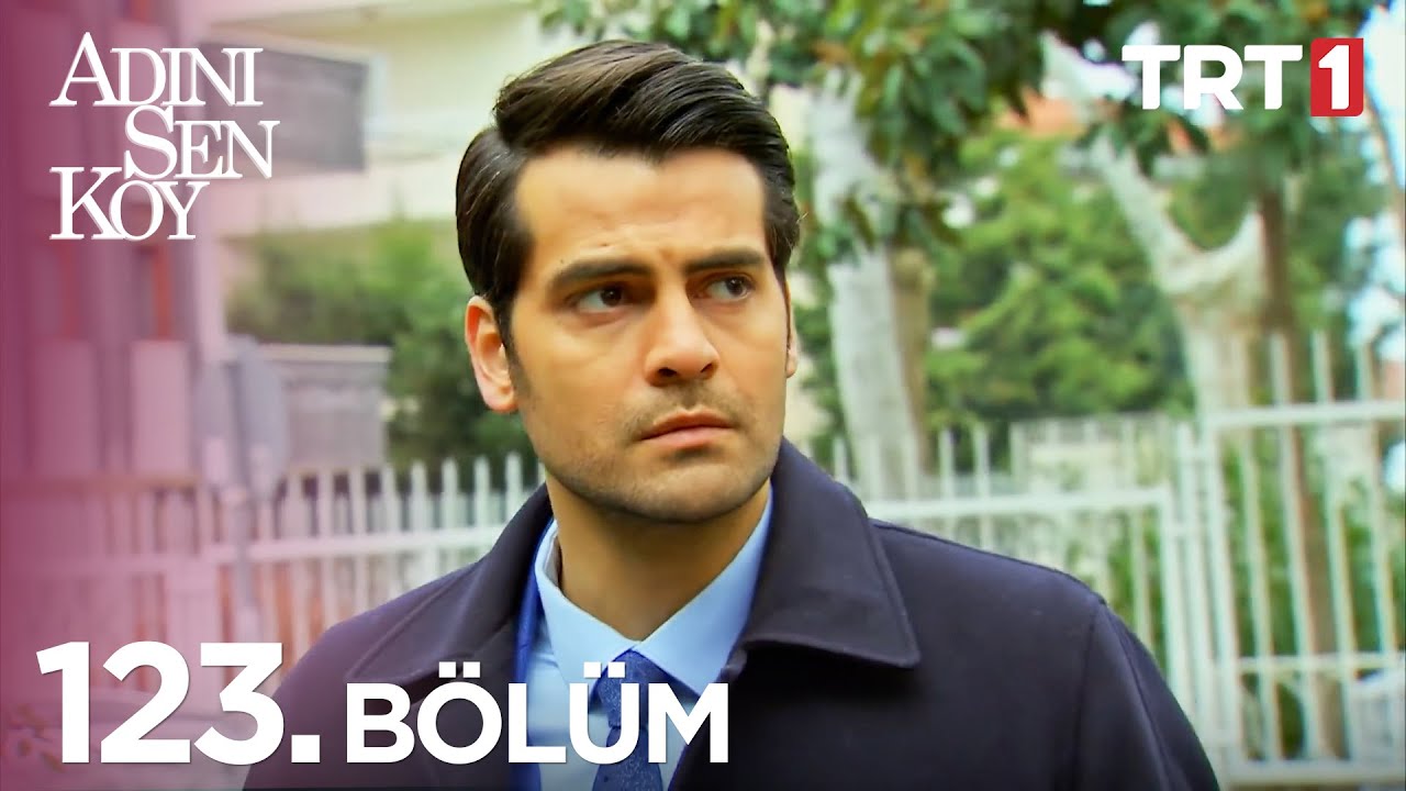 Adını Sen Koy 123. B&ouml;l&uuml;m